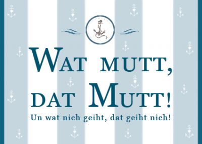 Plattdeutsche Postkarte Wat mutt, geiht nich von Lütt Stina