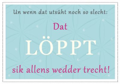 Plattdeutsche Postkarte Löppt sik in von Lütt Stina